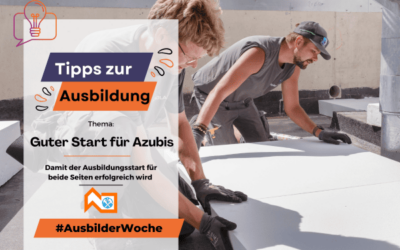 Erfolgreich ausbilden im Dachdeckerhandwerk – So gelingt der Ausbildungsstart
