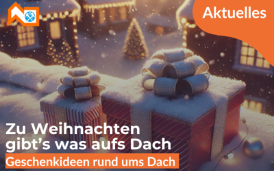 Zu Weihnachten gibt’s was aufs Dach