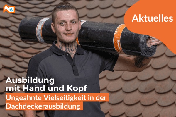 Dachdecker-Ausbildung: Ein Beruf mit Zukunft, Vielseitigkeit und Perspektive
