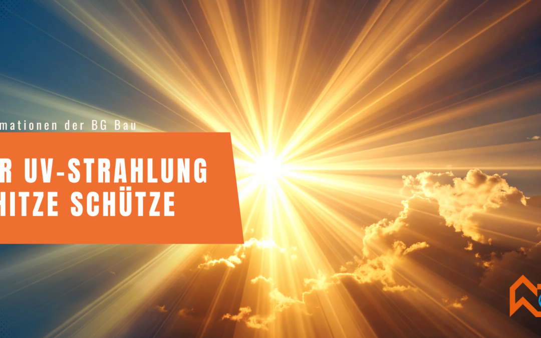 Jetzt vor UV-Strahlung und Hitze schützen