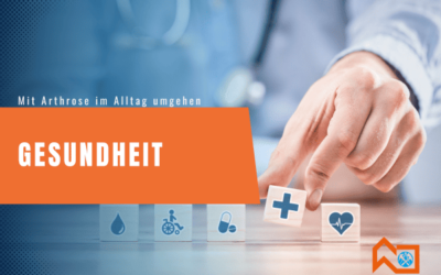 Mit Arthrose im Alltag umgehen